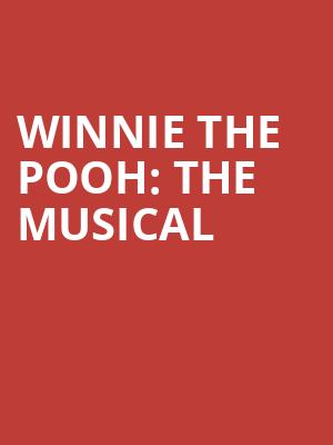 Winnie the Pooh The Musical, Tilles Center Concert Hall, Greenvale