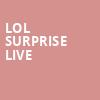 LOL Surprise Live, Tilles Center Concert Hall, Greenvale
